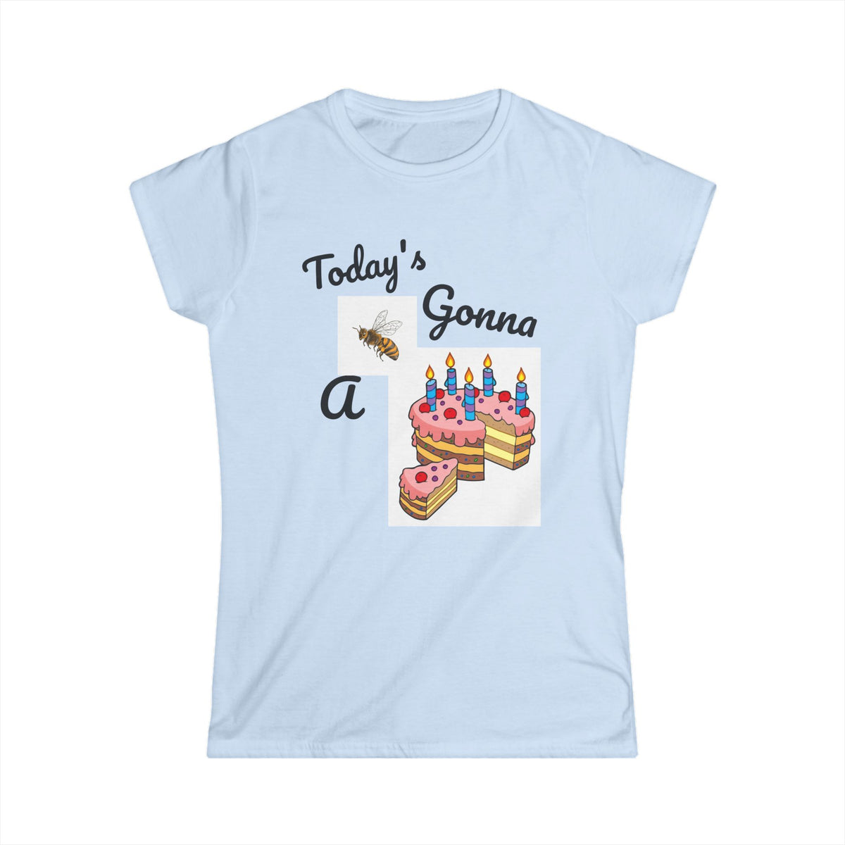 Camiseta Feminina Customizada "Today's Gonna Be a Piece of Cake"