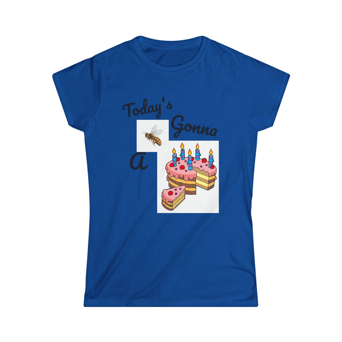 Camiseta Feminina Customizada "Today's Gonna Be a Piece of Cake"