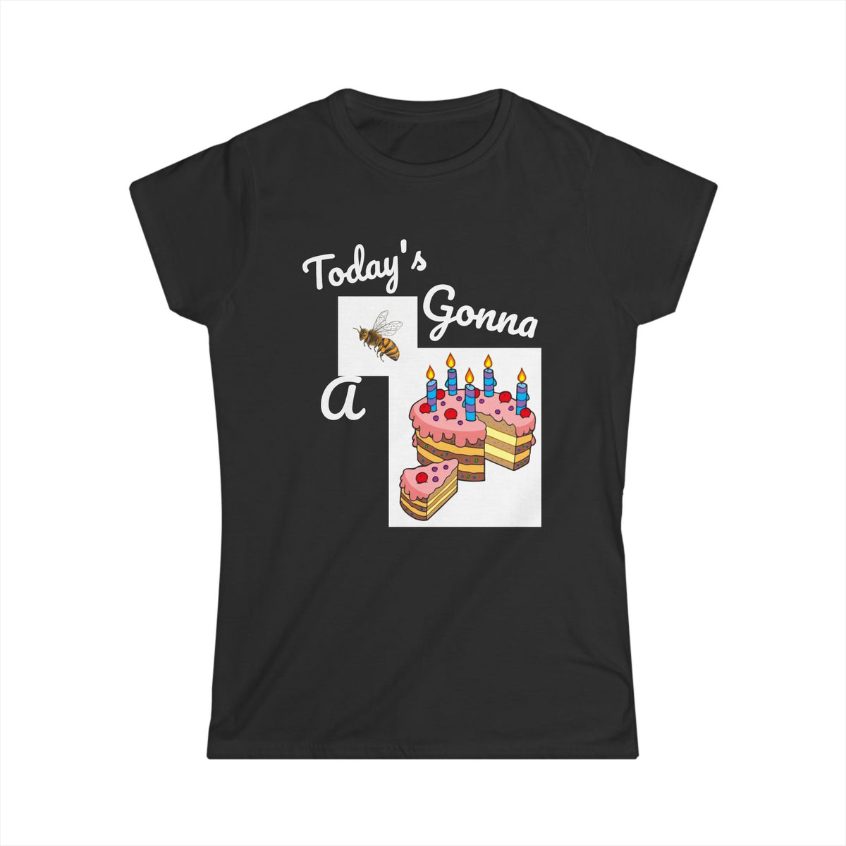 Camiseta Feminina Customizada "Today's Gonna Be a Piece of Cake"