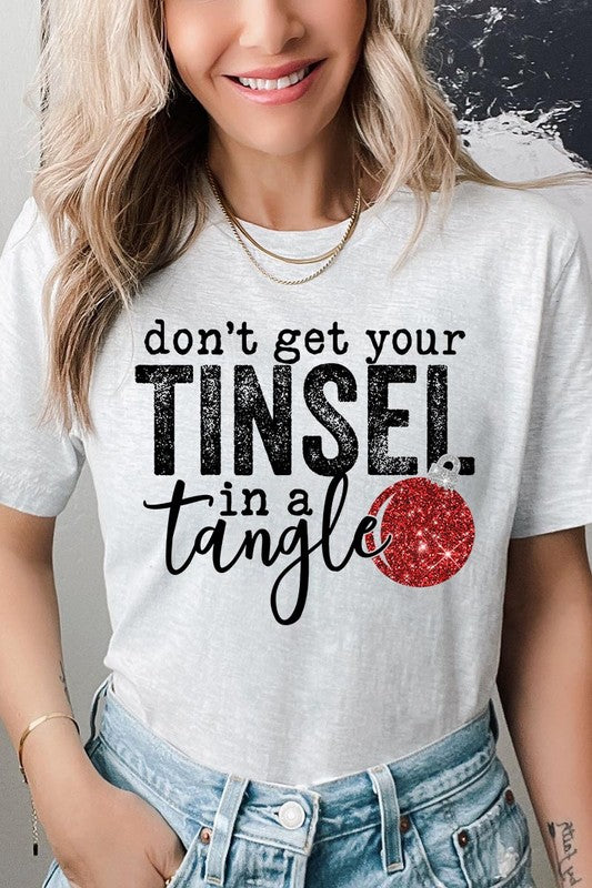 "DON'T GET YOUR TINSEL IN A TANGLE" UNISEX SHIRT- 20 COLORS