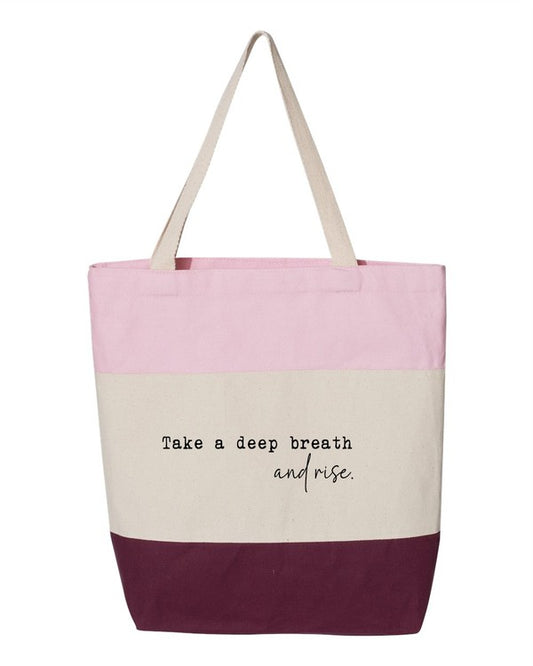 Take a Deep Breath and Rise Up Tote Bag- 6 Colors