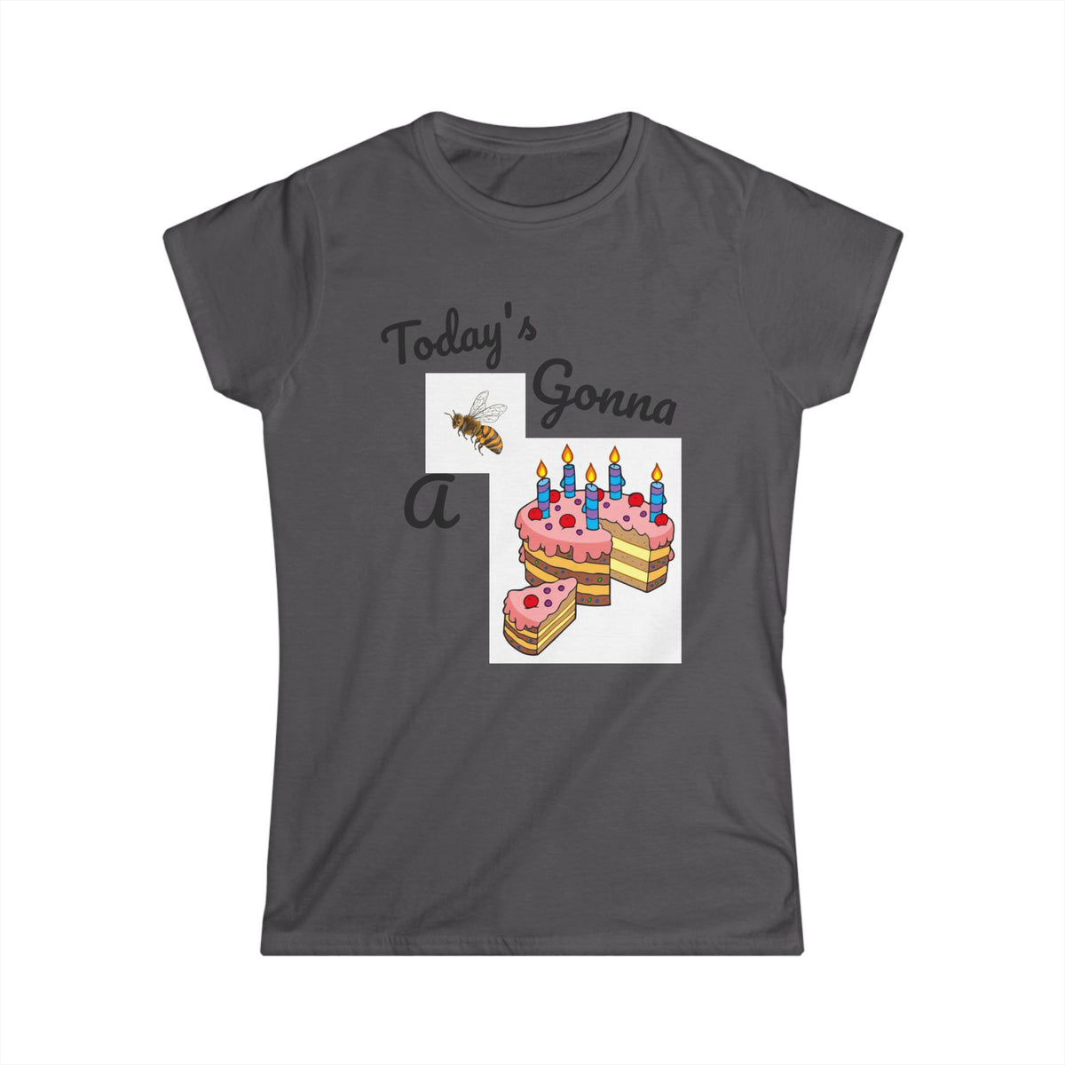 Camiseta Feminina Customizada "Today's Gonna Be a Piece of Cake"