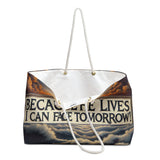 Because HE Lives I Can Face Tomorrow Weekender Bag