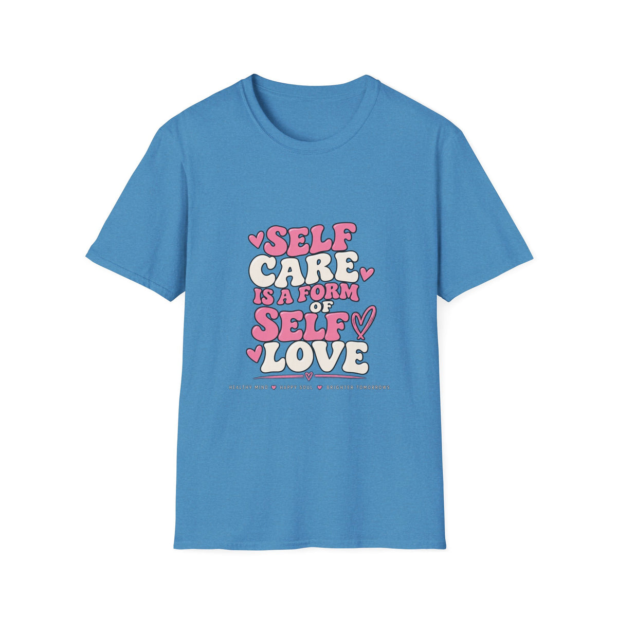 Self Care Is A Form Of Self Love T-Shirt