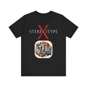 Not Stereotype But Aberrant Unisex Jersey Short Sleeve Tee