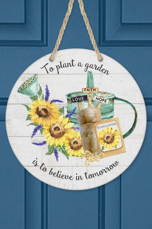 To Plant Garden is To Believe in Tomorrow Sign
