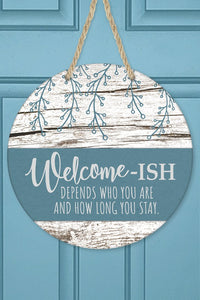 Welcome Ish Depends on Who You are Door Hanger