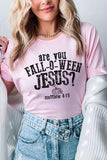 "are you FALL-O-WEEN JESUS?" UNISEX SHORT SLEEVE- 20 COLORS