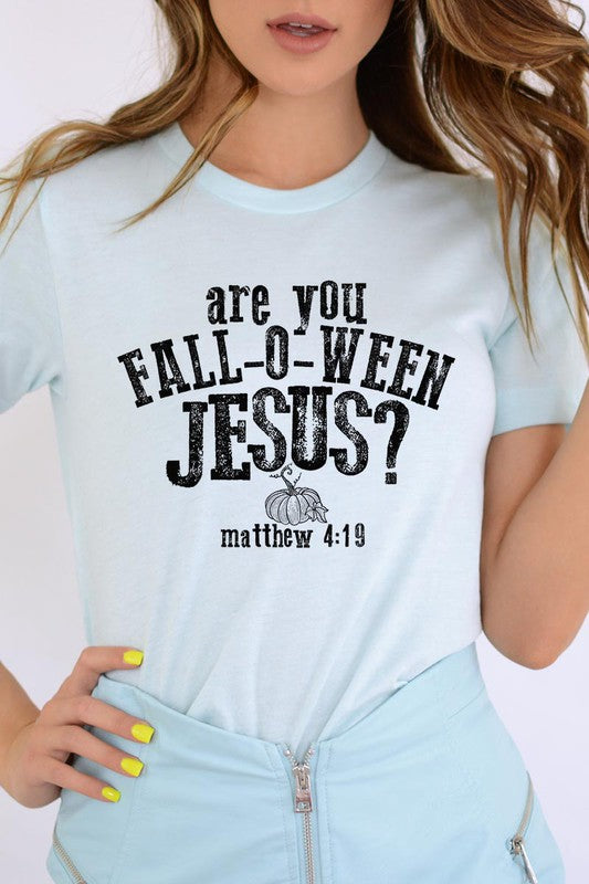 "are you FALL-O-WEEN JESUS?" UNISEX SHORT SLEEVE- 20 COLORS