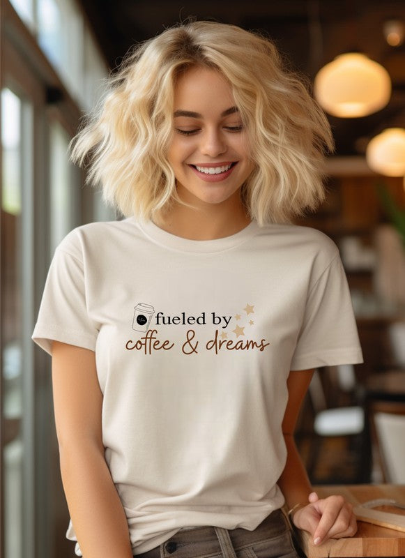 Fueled by Coffee & Dreams Graphic Unisex Tee- 3 Colors