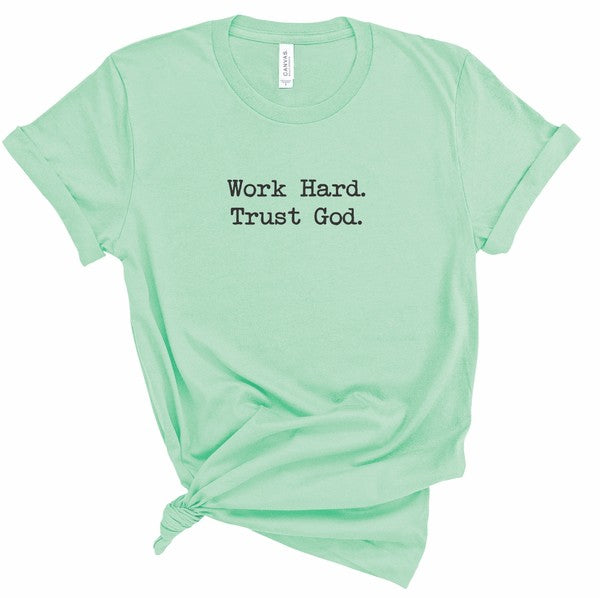 Work Hard. Trust God. Graphic Tee- 5 Colors