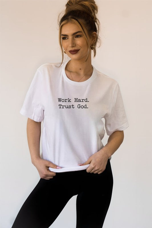 Work Hard. Trust God. Graphic Tee- 5 Colors