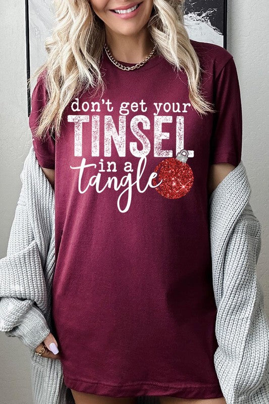 "DON'T GET YOUR TINSEL IN A TANGLE" UNISEX SHIRT- 20 COLORS