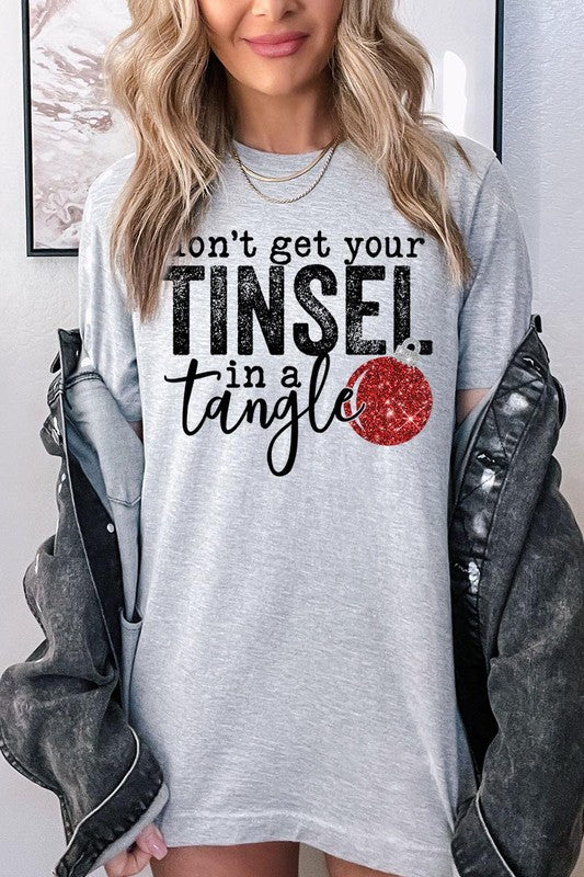 "DON'T GET YOUR TINSEL IN A TANGLE" UNISEX SHIRT- 20 COLORS