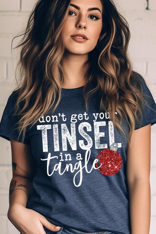 "DON'T GET YOUR TINSEL IN A TANGLE" UNISEX SHIRT- 20 COLORS