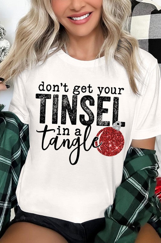 "DON'T GET YOUR TINSEL IN A TANGLE" UNISEX SHIRT- 20 COLORS