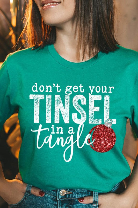 "DON'T GET YOUR TINSEL IN A TANGLE" UNISEX SHIRT- 20 COLORS