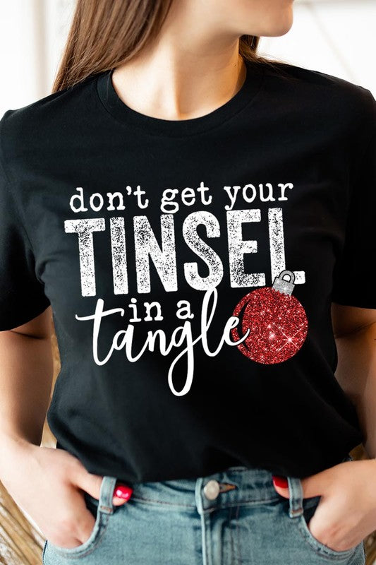 "DON'T GET YOUR TINSEL IN A TANGLE" UNISEX SHIRT- 20 COLORS