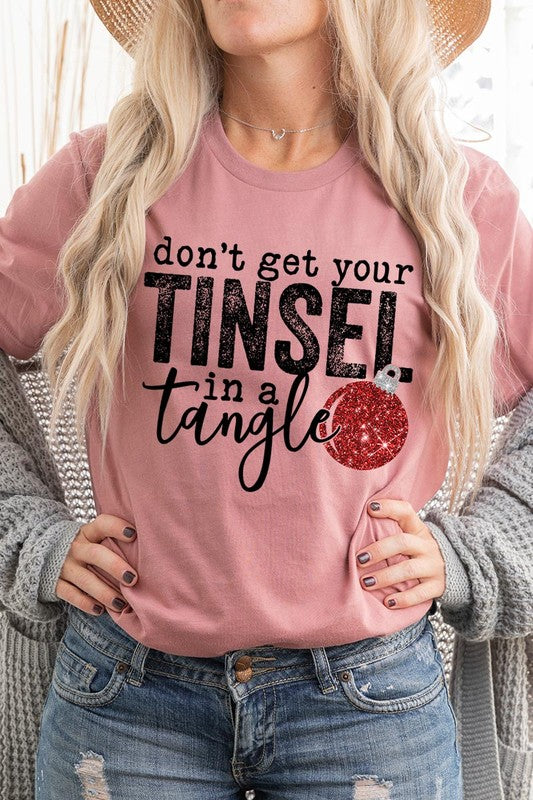"DON'T GET YOUR TINSEL IN A TANGLE" UNISEX SHIRT- 20 COLORS