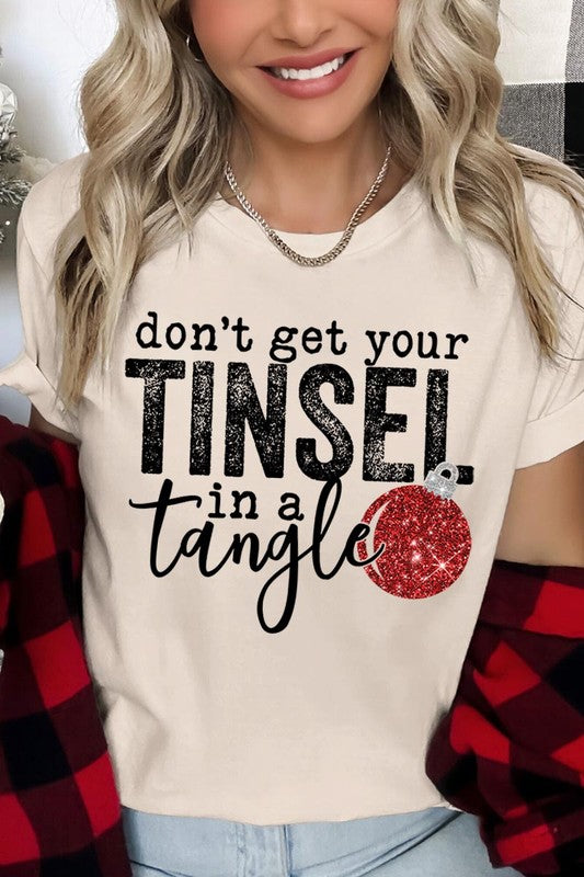 "DON'T GET YOUR TINSEL IN A TANGLE" UNISEX SHIRT- 20 COLORS