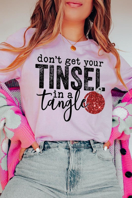 "DON'T GET YOUR TINSEL IN A TANGLE" UNISEX SHIRT- 20 COLORS