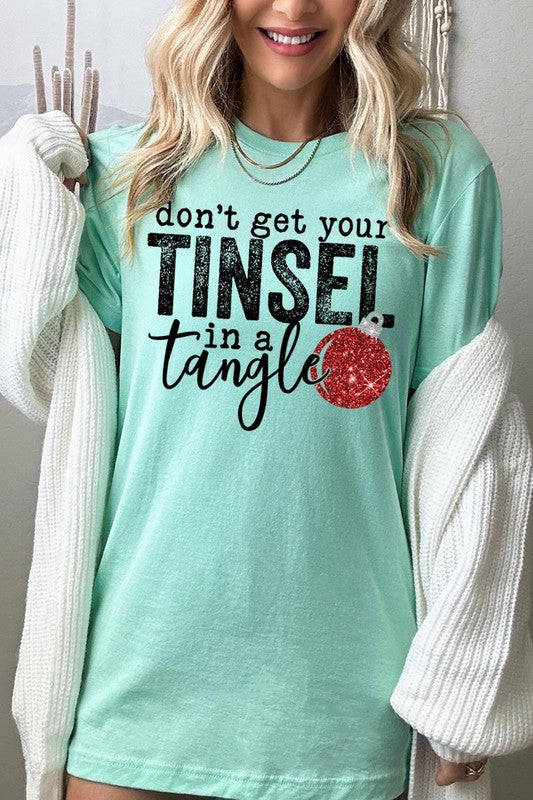 "DON'T GET YOUR TINSEL IN A TANGLE" UNISEX SHIRT- 20 COLORS