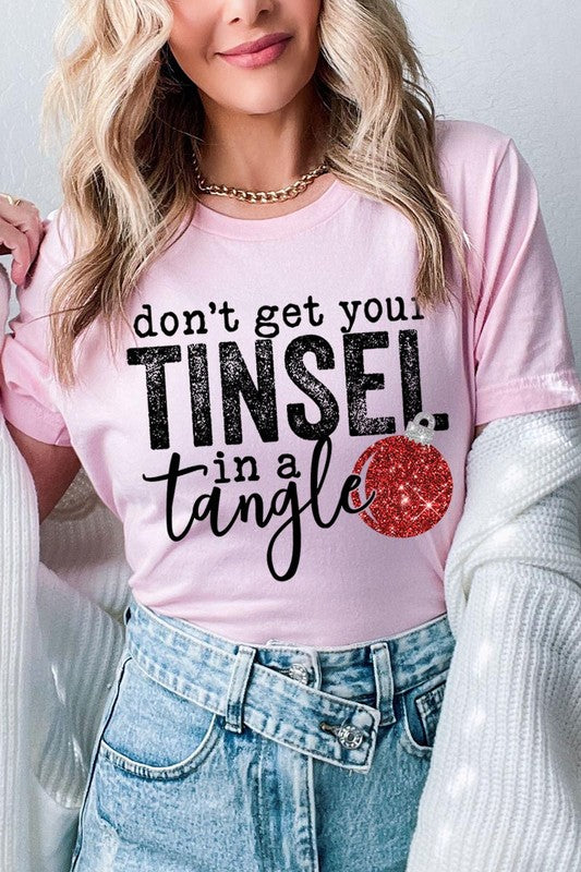 "DON'T GET YOUR TINSEL IN A TANGLE" UNISEX SHIRT- 20 COLORS