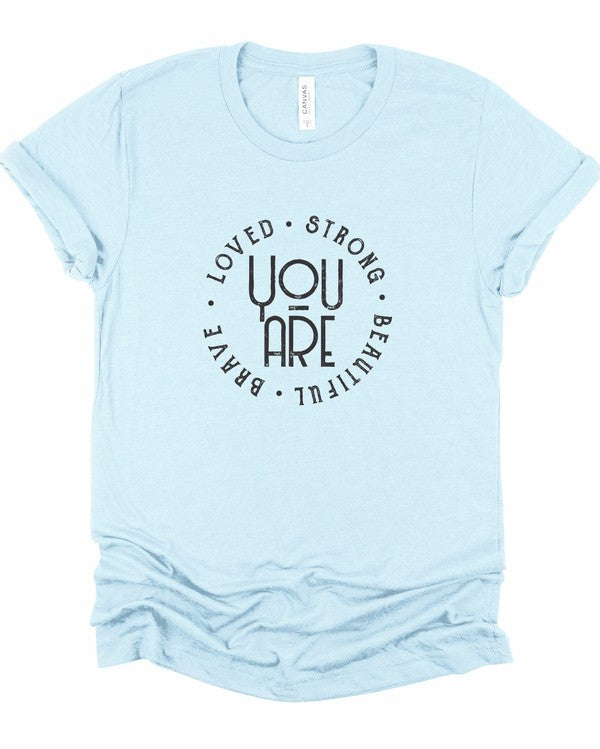 Plus Size "You Are Loved Strong Brave Beautiful" Graphic Tee- 8 Colors