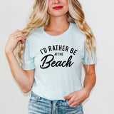 I'd Rather Be At The Beach Short Sleeve Tee-3 Colors