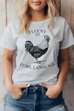 Fluent In Fowl Language, Farm Graphic Tee- 5 Colors