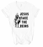 V-Neck Jesus Take the Reins Boutique Tee- 5 Colors