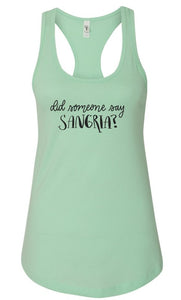 "Did Someone Say Sangria" Graphic Tank- 7 Colors