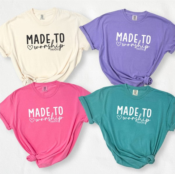 "Made for More Psalm 95:1" Comfort Color Tee-6 Colors