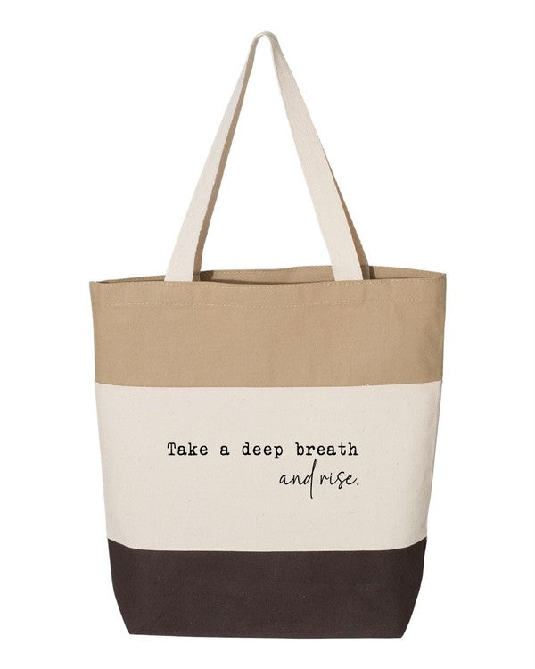 Take a Deep Breath and Rise Up Tote Bag- 6 Colors