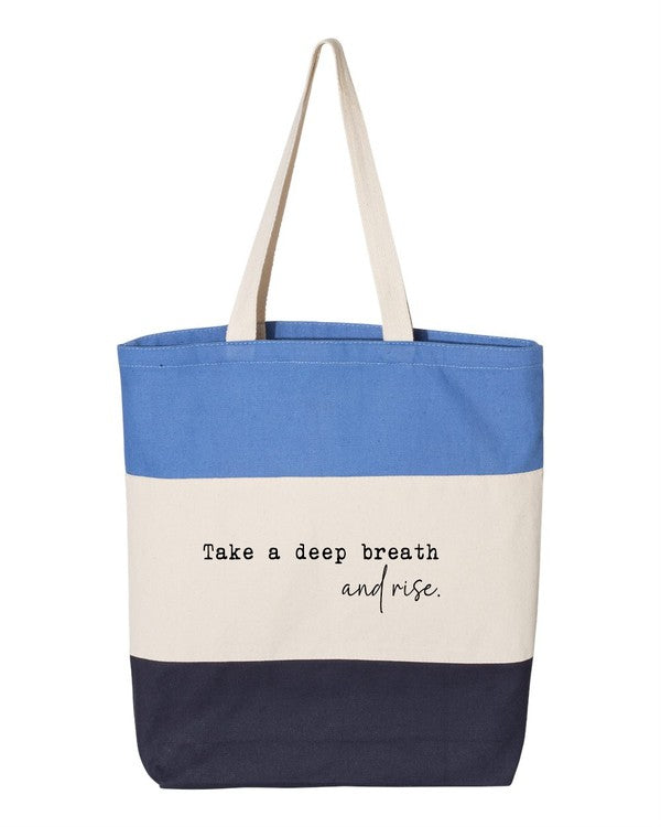 Take a Deep Breath and Rise Up Tote Bag- 6 Colors