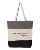 Take a Deep Breath and Rise Up Tote Bag- 6 Colors