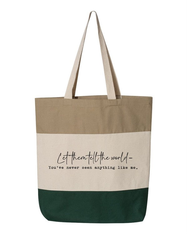 Let Them Tell The World...Tote Bag- 6 Colors