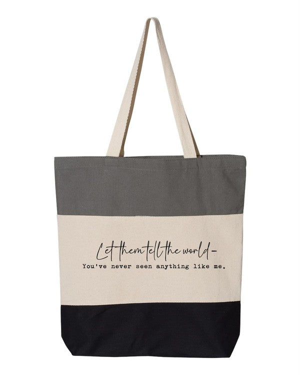 Let Them Tell The World...Tote Bag- 6 Colors