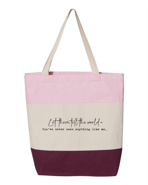 Let Them Tell The World...Tote Bag- 6 Colors