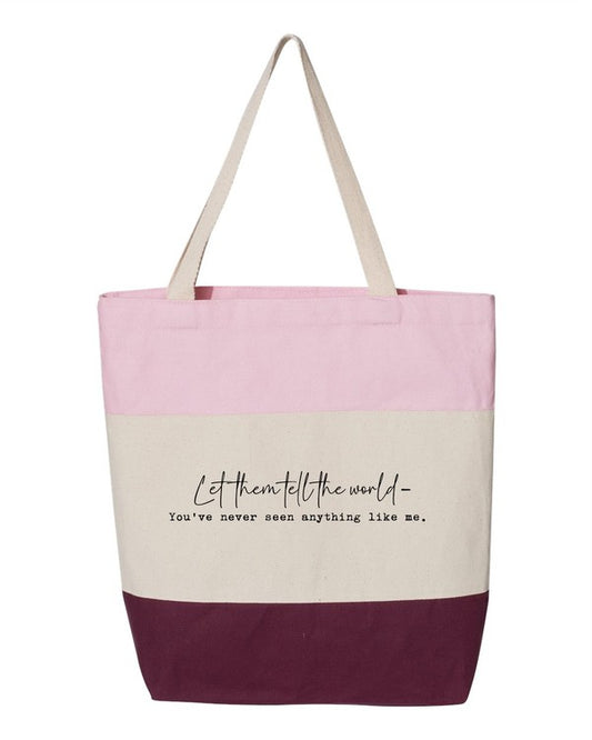 Let Them Tell The World...Tote Bag- 6 Colors
