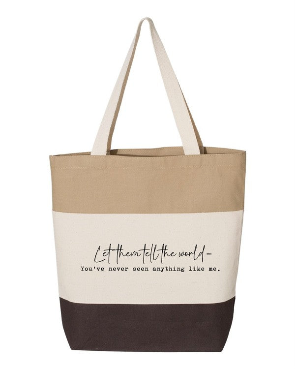 Let Them Tell The World...Tote Bag- 6 Colors