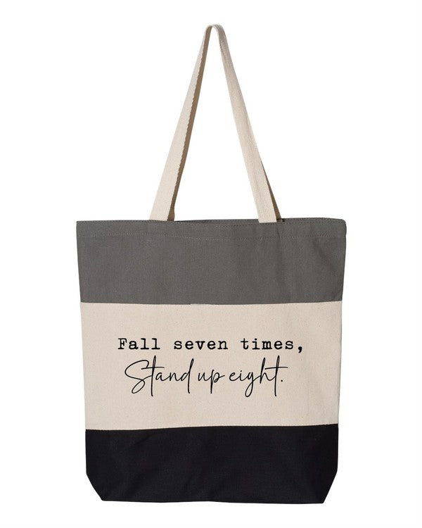 "Fall Seven Times. Stand Up Eight" Tote Bag- 6 Colors
