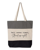 "Fall Seven Times. Stand Up Eight" Tote Bag- 6 Colors
