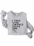 Plus Size Take the World Give Me Jesus Graphic Sweatshirt- 9 Colors