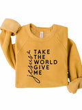 Take the World Give Me Jesus Graphic Sweatshirt- 9 Colors