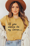 If You Wanna Be My Lover Graphic Tee- 22 Colors