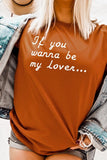 If You Wanna Be My Lover Graphic Tee- 22 Colors