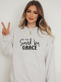 Saved by Grace Graphic Sweatshirt- 7 Colors