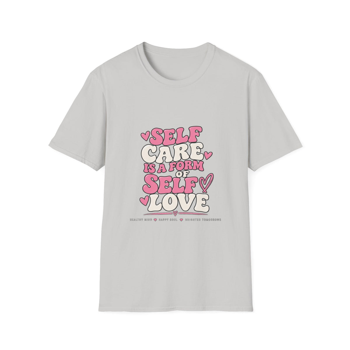 Self Care Is A Form Of Self Love T-Shirt