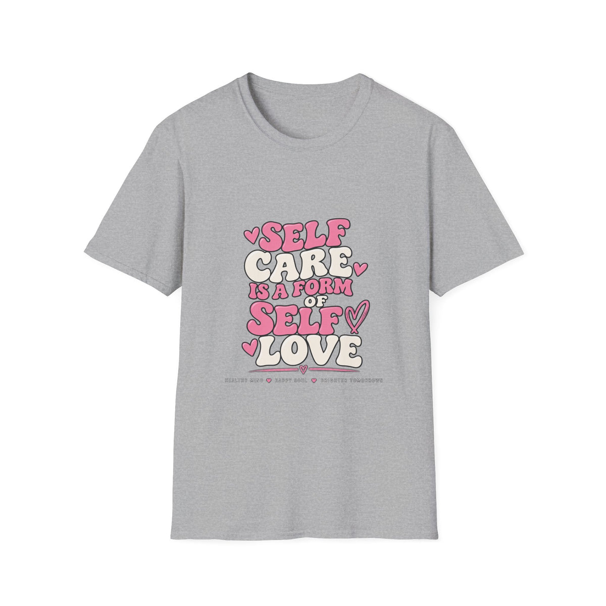 Self Care Is A Form Of Self Love T-Shirt